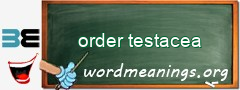 WordMeaning blackboard for order testacea